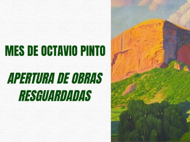 Apertura de obras resguardadas de Octavio Pinto