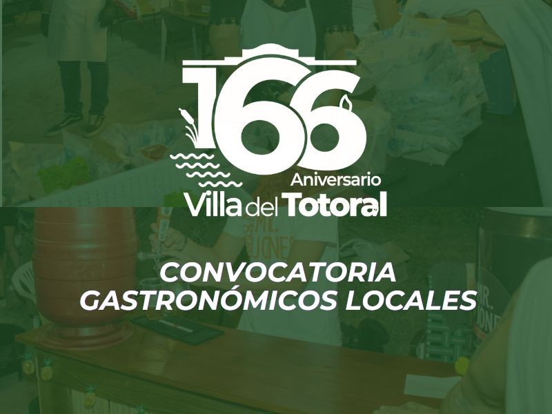 Convocatoria a gastronómicos locales – 166° Aniversario de Villa del Totoral